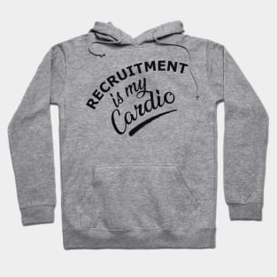 Recruitment is my cardio Hoodie